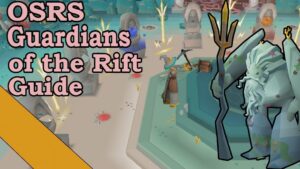 OSRS Guardians of the Rift - Best OSRS Guides