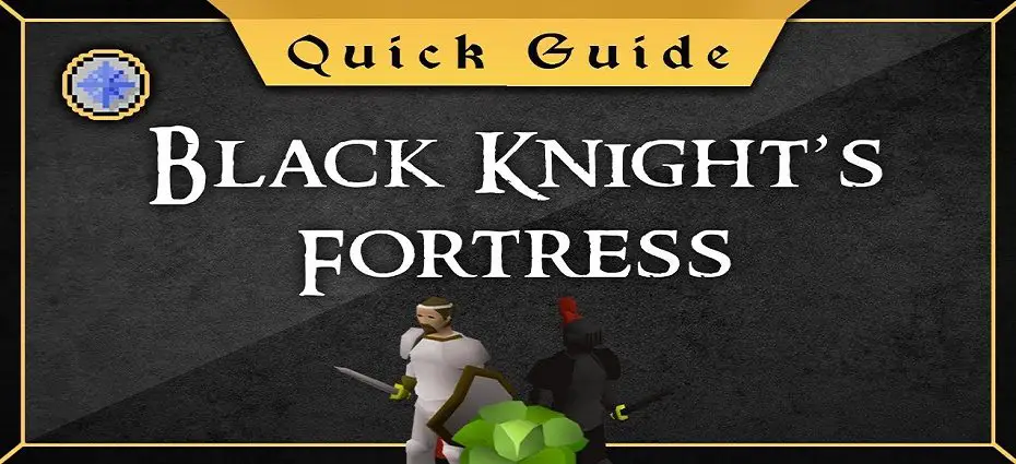 osrs Black Knights Fortress guide