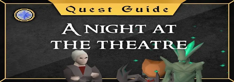 osrs A Night at the Theatre quest guide