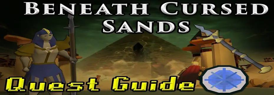 Beneath Cursed Sands osrs quest guide